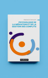 Psychologie de la médiation et de la gestion des conflits