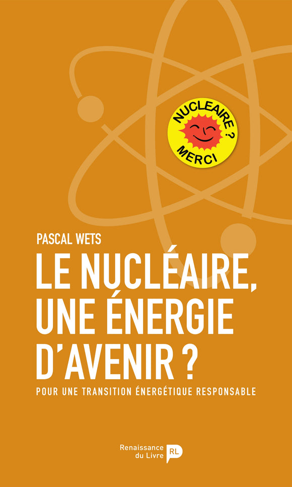 Le nucléaire, une énergie d'avenir? de Pascal Wets