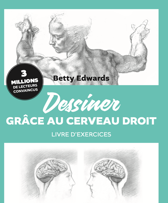 Dessiner grâce au cerveau droit - Livre d'exercices - Nouvelle édition