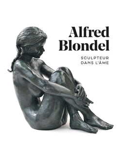 Alfred Blondel, sculpteur dans l'âme