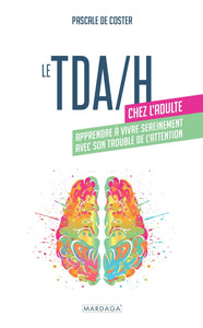 Le TDA/H chez l'adulte de Pascale de Coster