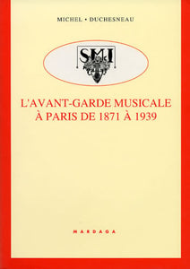 L'avant-garde musicale et ses sociétés à Paris de 1871 à 1939
