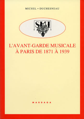 L'avant-garde musicale et ses sociétés à Paris de 1871 à 1939