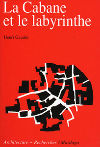 La cabane et le labyrinthe