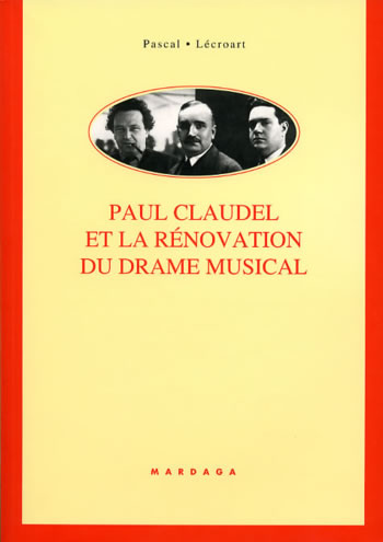 Paul Claudel et la rénovation du drame musical