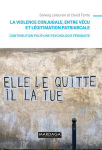 La violence conjugale, entre vécu et légitimation patriarcale