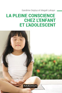 La pleine conscience chez l'enfant et l'adolescent