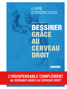 Dessiner grâce au cerveau droit - Livre d'exercices