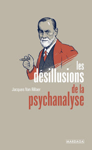 Les désillusions de la psychanalyse de Jacques Van Rillaer