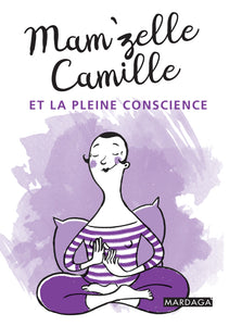 Mam'zelle Camille et la pleine conscience