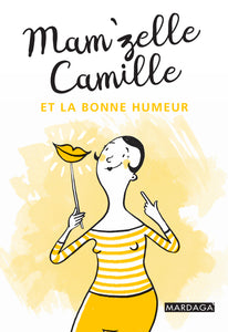 Mam'zelle Camille et la bonne humeur