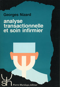 Analyse transactionnelle et soin infirmier de Georges Nizard