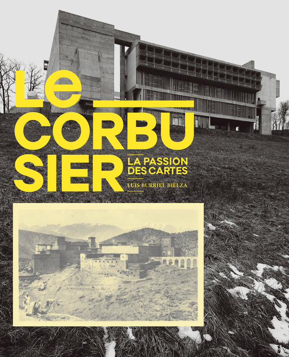 Le Corbusier: la passion des cartes