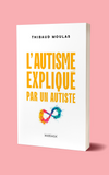L'autisme expliqué par un autiste