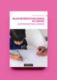 Bilan neuropsychologique de l'enfant