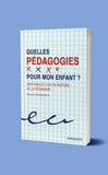 Quelles pédagogies pour mon enfant ?