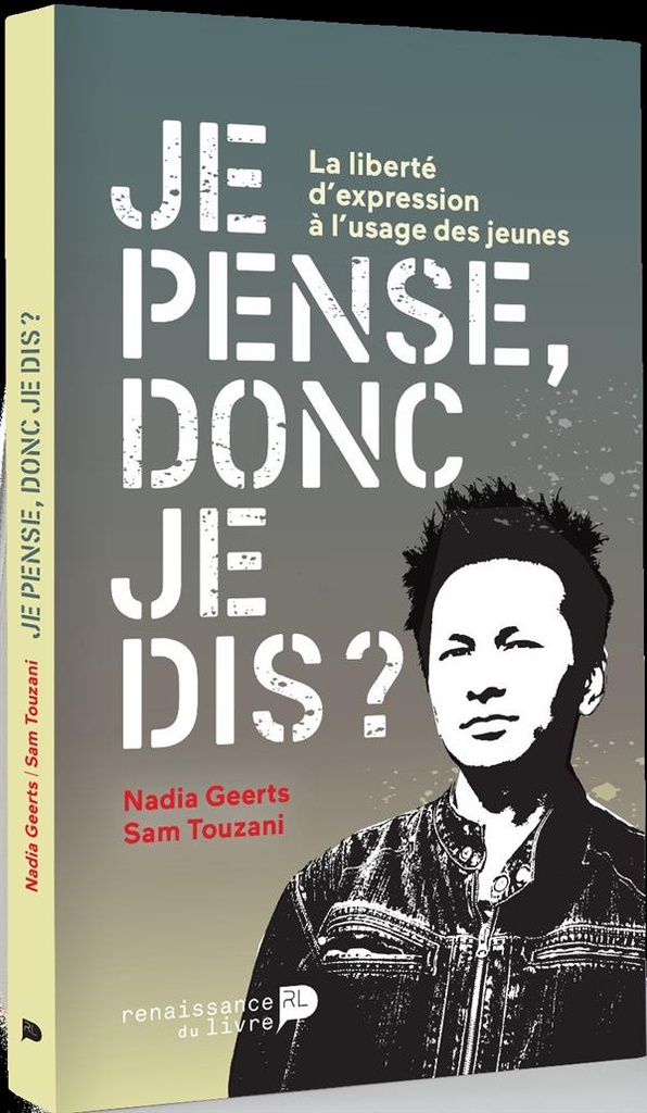 Je pense donc je dis ? : la liberté d'expression à l'usage des jeunes (Nadia Geerts)