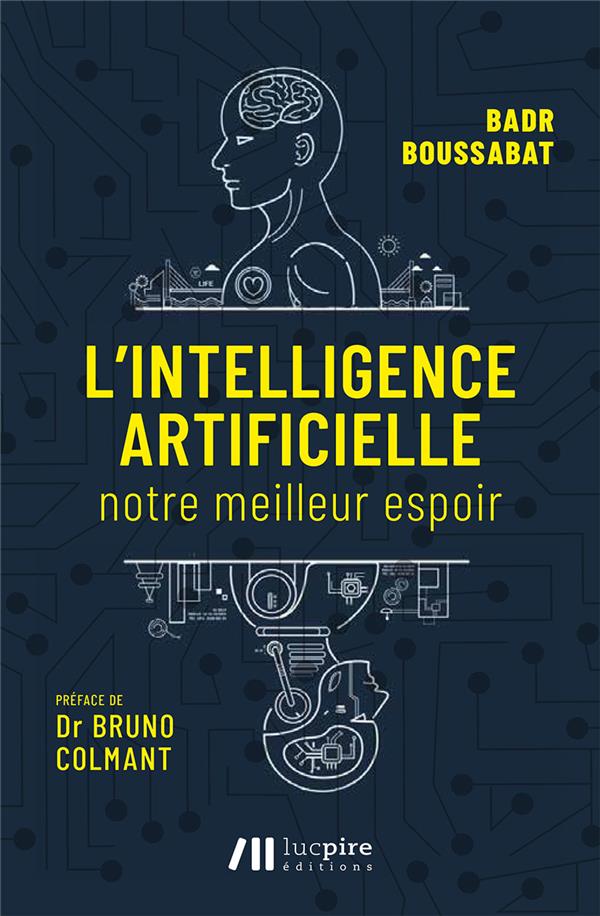 L'intelligence artificielle - notre meilleur espoir (Boussabat)