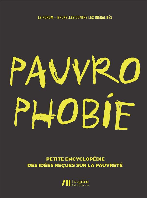 Pauvrophobie - Petite encyclopédie des idées reçues sur la pauvreté (Collectif)