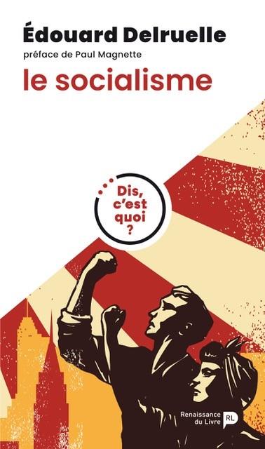 Dis, c'est quoi le socialisme ? (Delruelle)