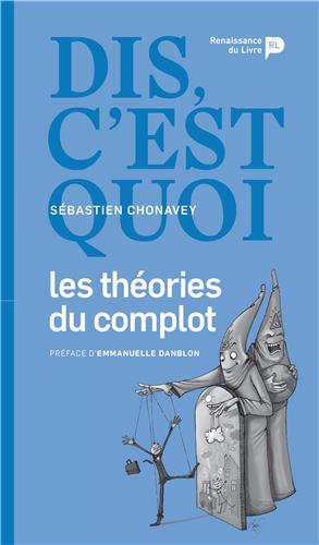 Dis, c'est quoi les théories du complot ? (Chonavey)