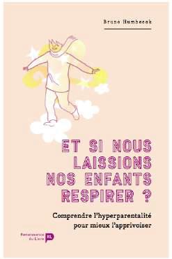 Et si nous laissions nos enfants respirer ? (Bruno Humbeeck)