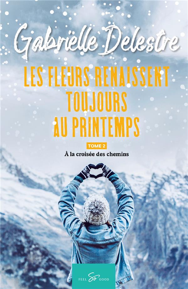 Les fleurs renaissent toujours au printemps - Tome 2