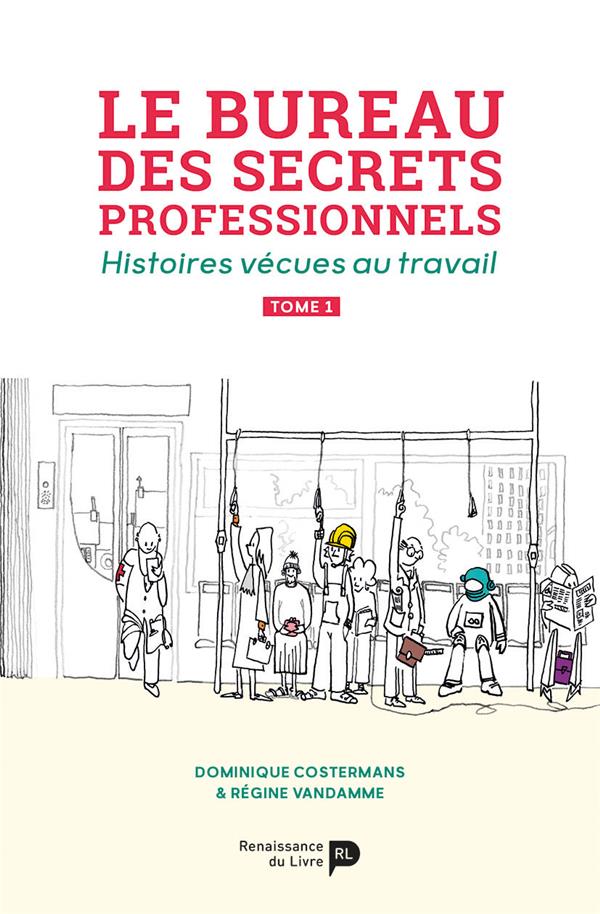 Le bureau des secrets professionnels : histoires vécues au travail. Vol. 1 (Dominique Costermans)