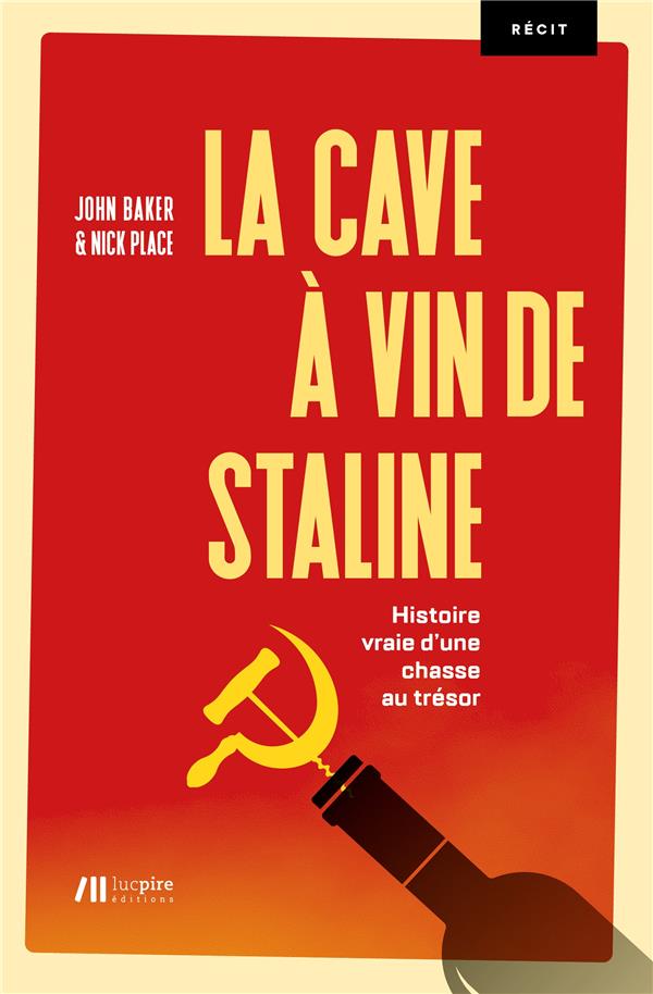 La cave à vin de Staline : histoire vraie d'une chasse au trésor : récit (John Baker)