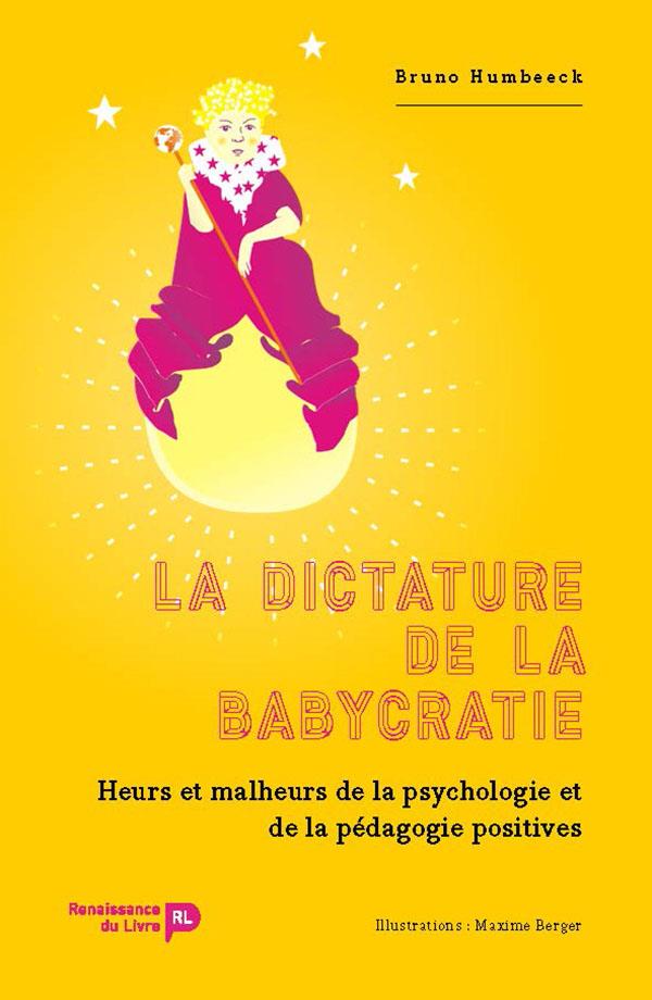La dictature de la babycratie (Bruno Humbeeck)
