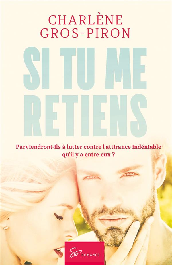 Si tu me retiens