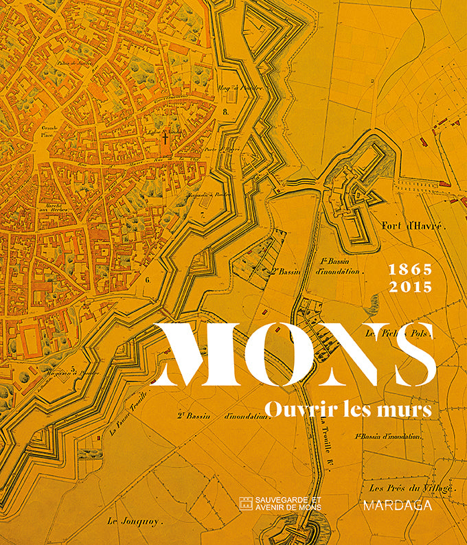 Mons 1865-2015. Ouvrir les murs