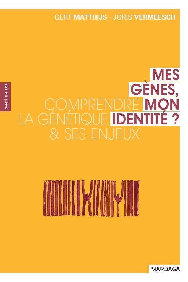 Mes gènes, mon identité ? (Gert Matthijs)