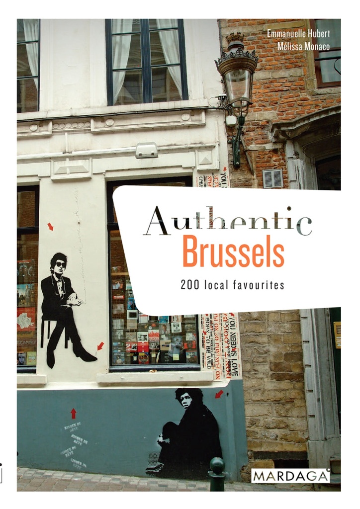 Authentic Brussels. 200 local favourites (Emmanuelle Hubert)