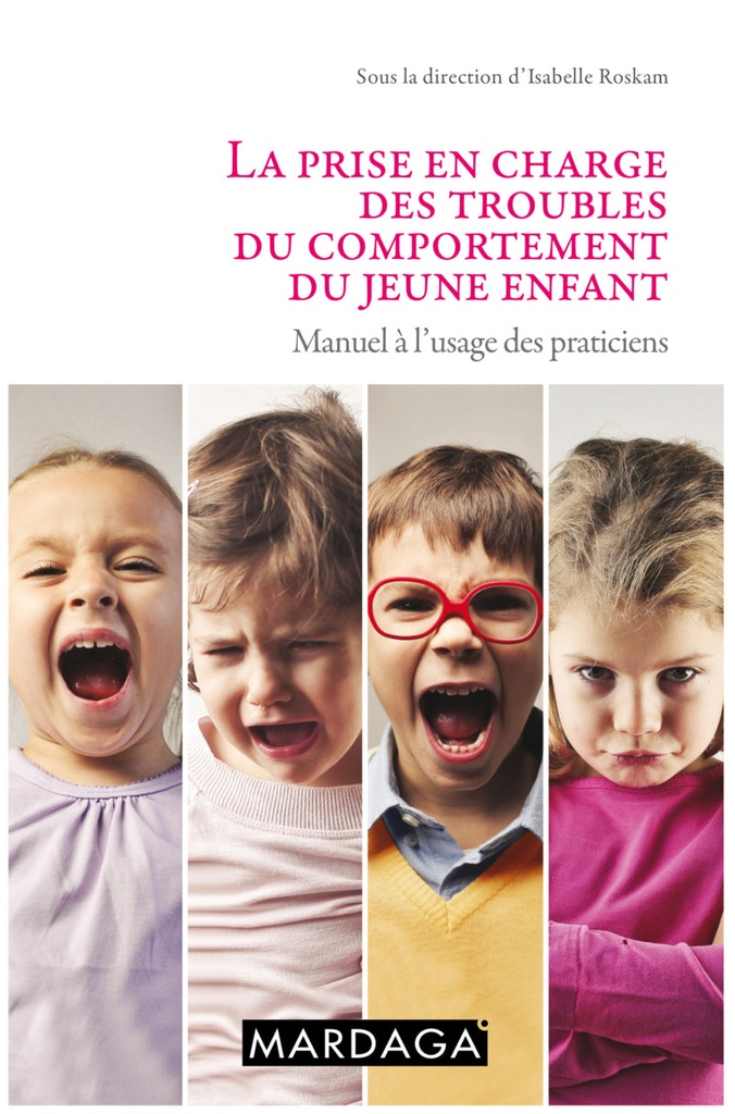 La prise en charge des troubles du comportement du jeune enfant (Isabelle Roskam)