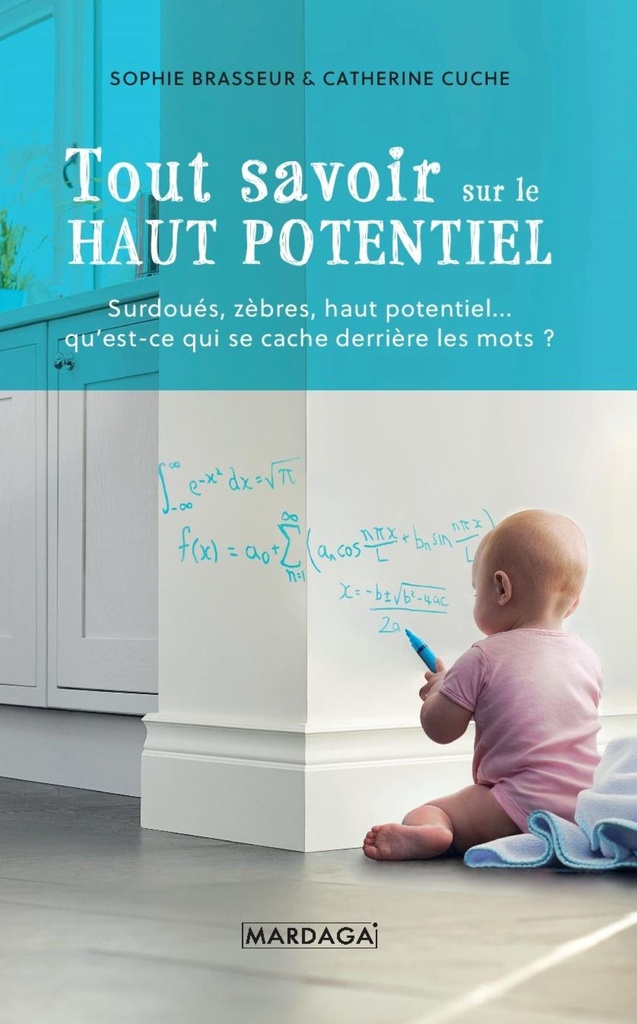 Tout savoir sur le Haut Potentiel (Catherine Cuche)